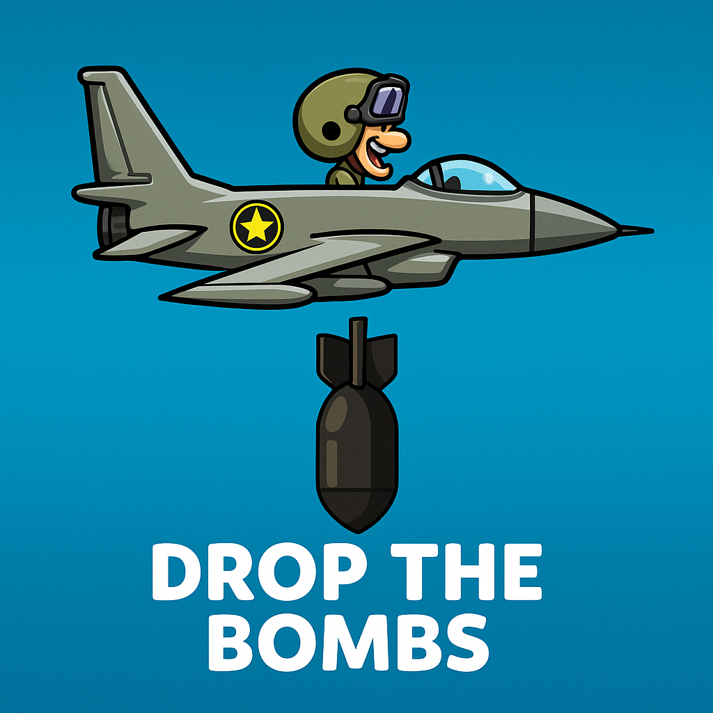 Drop the Bombs